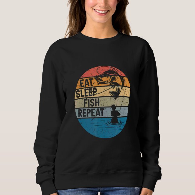 Eat Sleep Fish Repeat  Angler Fishing Sweatshirt (Front)