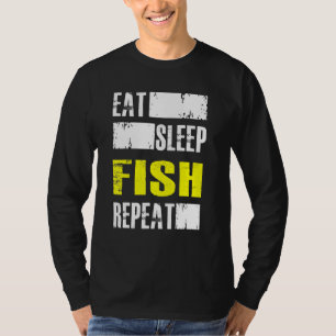 Eat Sleep Fish Repeat - Fisher T-Shirt
