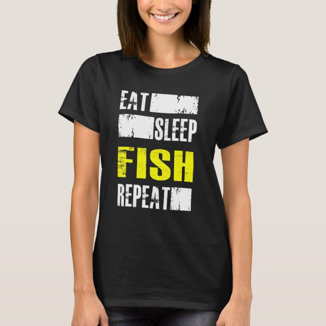 Eat Sleep Fish Repeat - Fisher T-Shirt (Front)