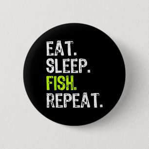 Eat Sleep Fish Repeat Fishing Fisherman Funny 6 Cm Round Badge