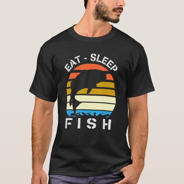 Eat Sleep Fish Repeat Love To Fish Fishing T-Shirt (Front)