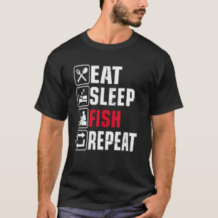 Eat Sleep Fish Repeat Vacation For Men And Women T-Shirt