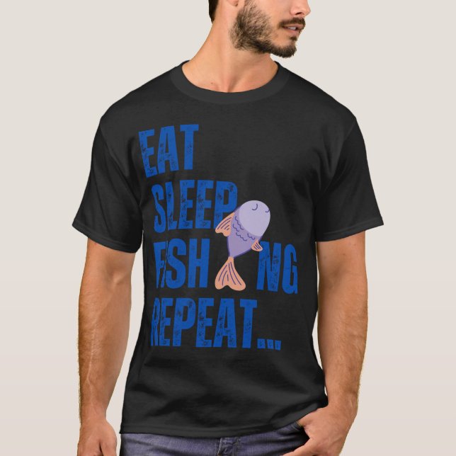 Eat sleep fishing repeat T-Shirt (Front)