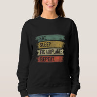 Eat Sleep Fix Aeroplanes Repeat Funny Aircraft
