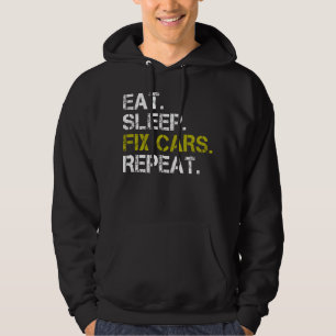 Eat Sleep Fix Cars Repeat Auto Engine Mechanic Hoodie
