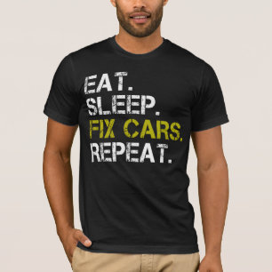 Eat Sleep Fix Cars Repeat Auto Engine Mechanic T-S T-Shirt