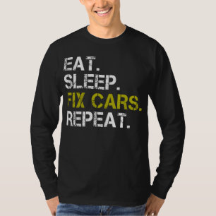 Eat Sleep Fix Cars Repeat Auto Engine Mechanic T-Shirt