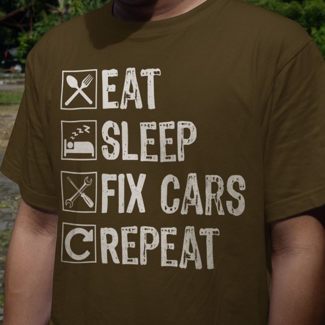 Eat Sleep Fix Cars Repeat Funny Mechanic Dad T-Shirt (Creator Uploaded)