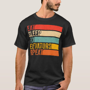 Eat Sleep Fix Elevators Repeat Funny Elevator Mech T-Shirt