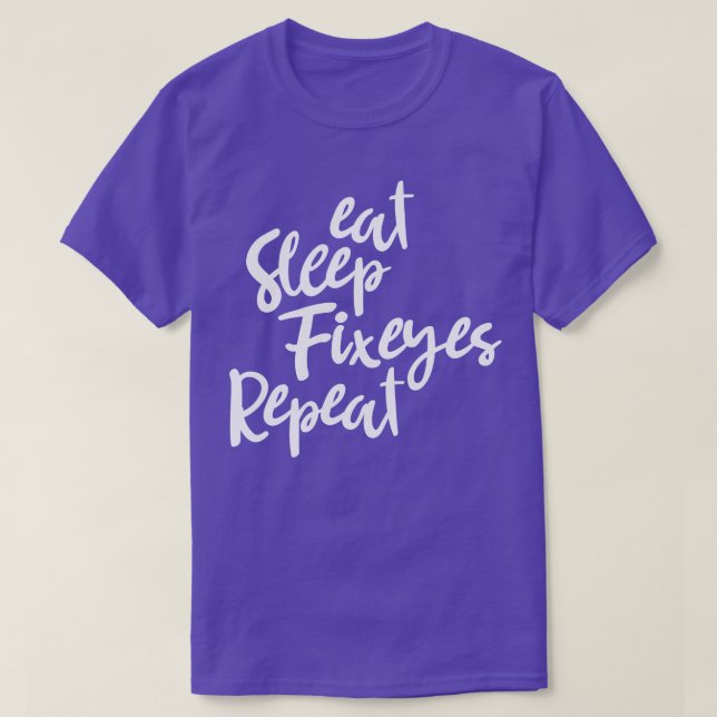 eat sleep fix eyes sleep shirt optometry gift for  (Design Front)