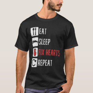 Eat Sleep Fix Hearts Repeat Cardiologist T-Shirt