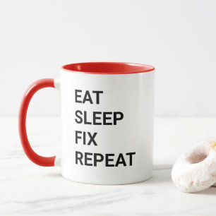 Eat Sleep Fix Repeat Funny Handyman Mechanic IT Mug