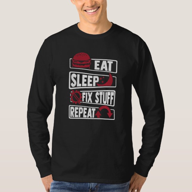 Eat Sleep Fix Stuff Repeat Car Technician Auto Mec T-Shirt (Front)