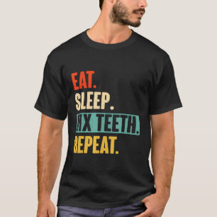 Eat Sleep Fix Teeth Repeat - Retro Dentist Vintage T-Shirt