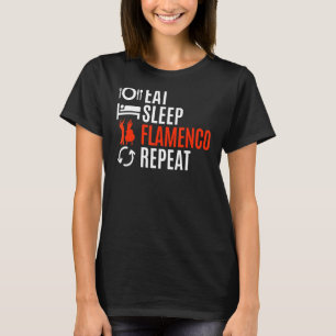 Eat Sleep Flamenco Repeat T-Shirt