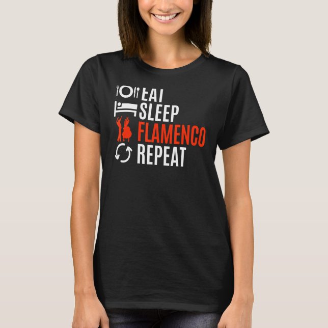 Eat Sleep Flamenco Repeat T-Shirt (Front)