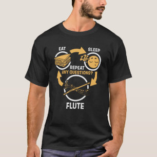 Eat Sleep Flute Repeat - Funny Flute T-Shirt