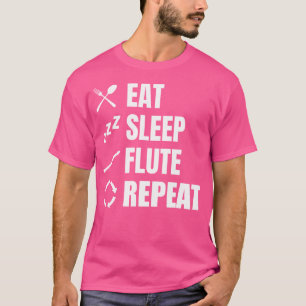 Eat Sleep Flute Repeat T-Shirt