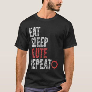 Eat Sleep Flute Repeat T-Shirt