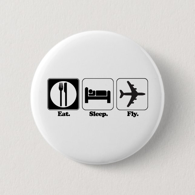 eat sleep fly 6 cm round badge (Front)