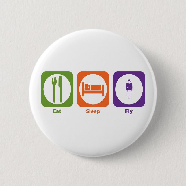 Eat Sleep Fly 6 Cm Round Badge (Front)