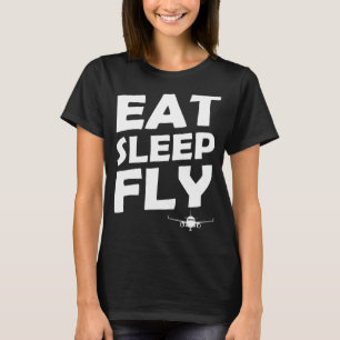 Eat Sleep Fly Aeroplane Pilot Airline Stewardess T-Shirt