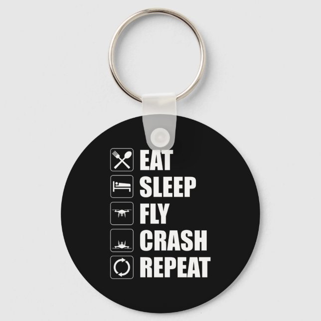 Eat Sleep Fly Crash Repeat Funny Drone Pilot Key Ring (Front)