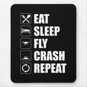 Eat Sleep Fly Crash Repeat Funny Drone Pilot Mouse Mat