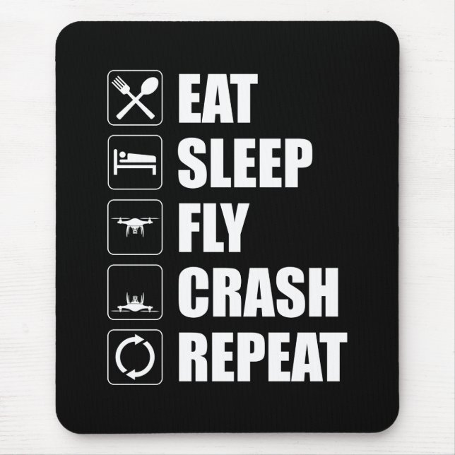 Eat Sleep Fly Crash Repeat Funny Drone Pilot Mouse Mat (Front)