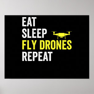Eat Sleep Fly Drones Repeat Drone Pilot Quadcopter Poster