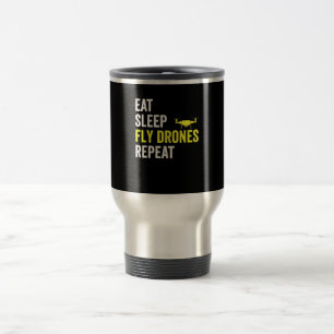 Eat Sleep Fly Drones Repeat Drone Pilot Quadcopter Travel Mug