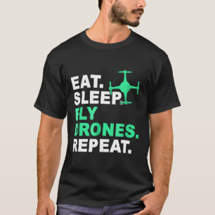 Eat Sleep Fly Drones Repeat Hobbyist Pilot Tee
