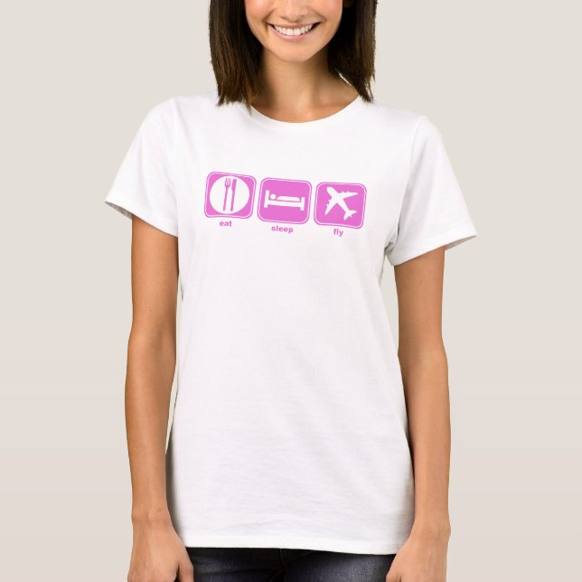 eat sleep fly pink T-Shirt (Front)