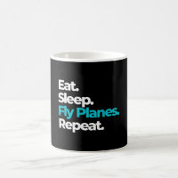 Eat Sleep Fly Planes Repeat for Aircraft Pilots