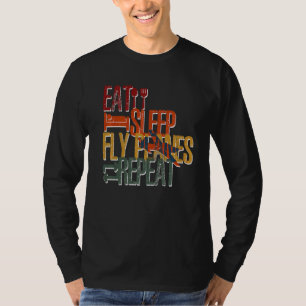 Eat Sleep Fly Planes Repeat Trendy Aeroplane Pilot T-Shirt