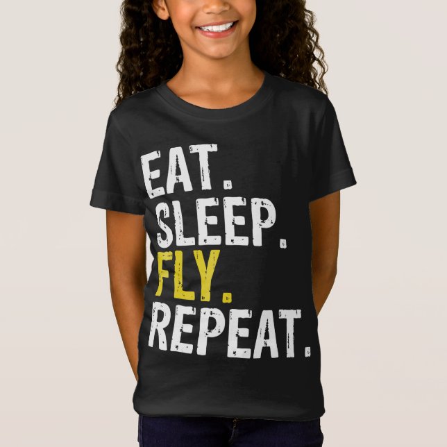 Eat Sleep Fly Repeat Aviation Pilot Gift T-Shirt (Front)