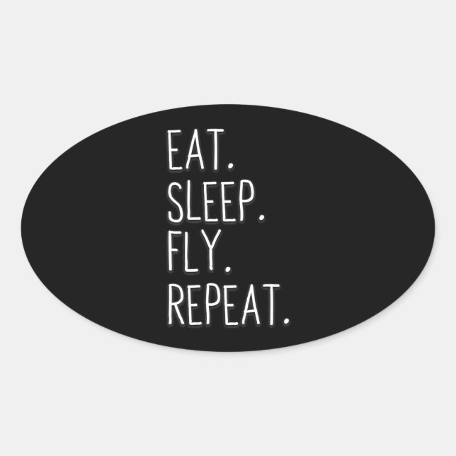 Eat Sleep Fly Repeat Helicopter Pilot Oval Sticker (Front)