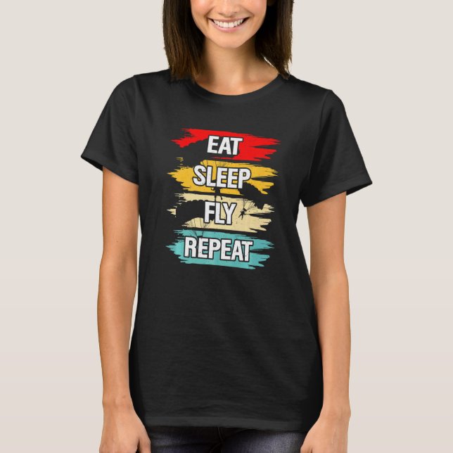 Eat Sleep Fly Repeat T-Shirt (Front)