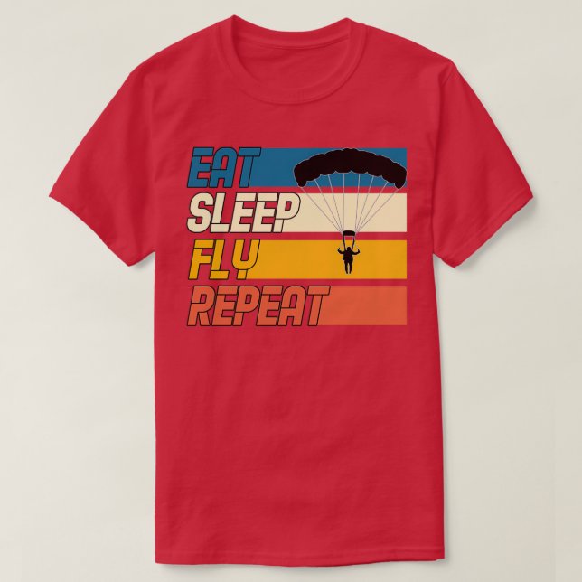 Eat Sleep Fly Repeat T-Shirt (Design Front)