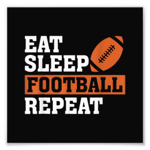 Eat Sleep Football Repeat Awesome Love Football Vi Photo Print