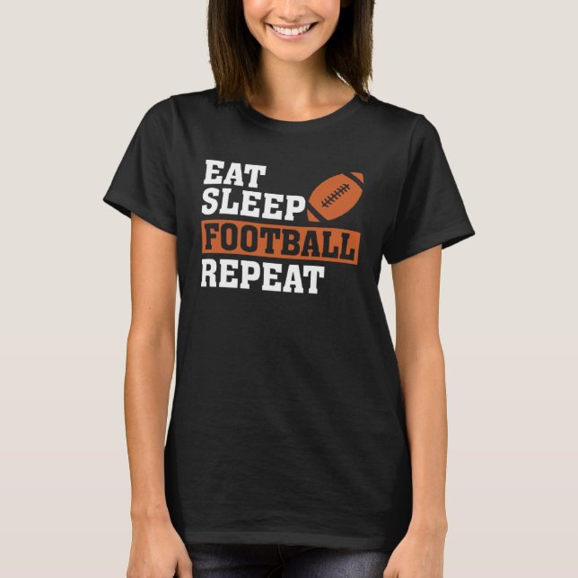 Eat Sleep Football Repeat Awesome Love Football Vi T-Shirt (Front)