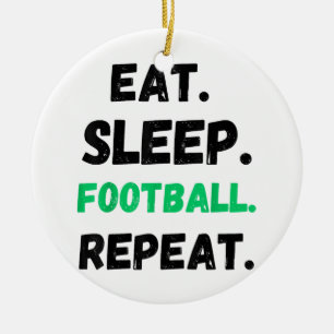 Eat Sleep Football Repeat Cute Eat Sleep Football Ceramic Tree Decoration