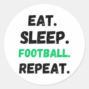 Eat Sleep Football Repeat Cute Eat Sleep Football  Classic Round Sticker