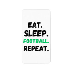 Eat Sleep Football Repeat Cute Eat Sleep Football Label