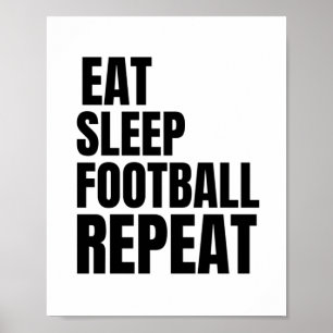 eat sleep football repeat poster