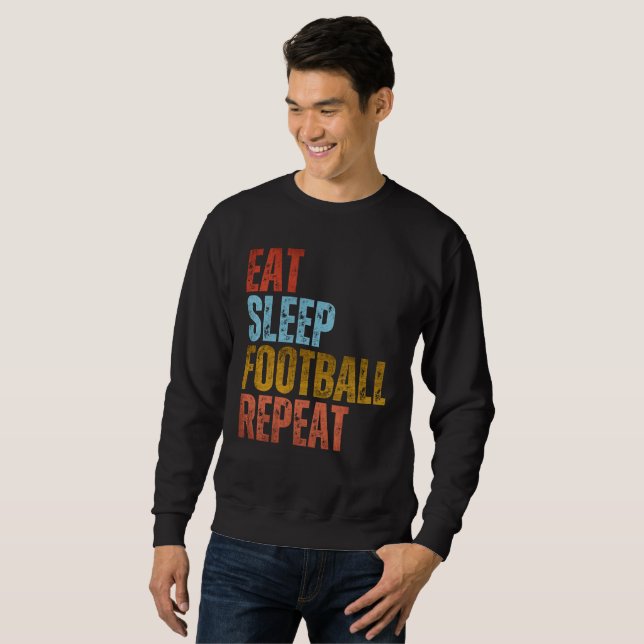EAT SLEEP FOOTBALL REPEAT SWEATSHIRT (Front Full)