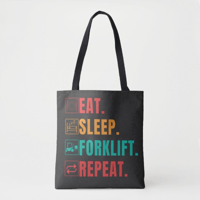 EAT SLEEP FORKLIFT REPEAT - FORKLIFT OPERATOR TOTE BAG (Front)