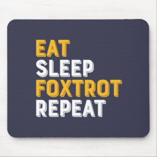 Eat Sleep Foxtrot Repeat Funny Ballroom Dance Mouse Mat