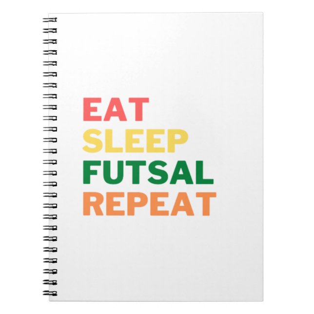 EAT_SLEEP_FUTSAL_REPEAT__1_-removebg-preview (1).p Notebook (Front)