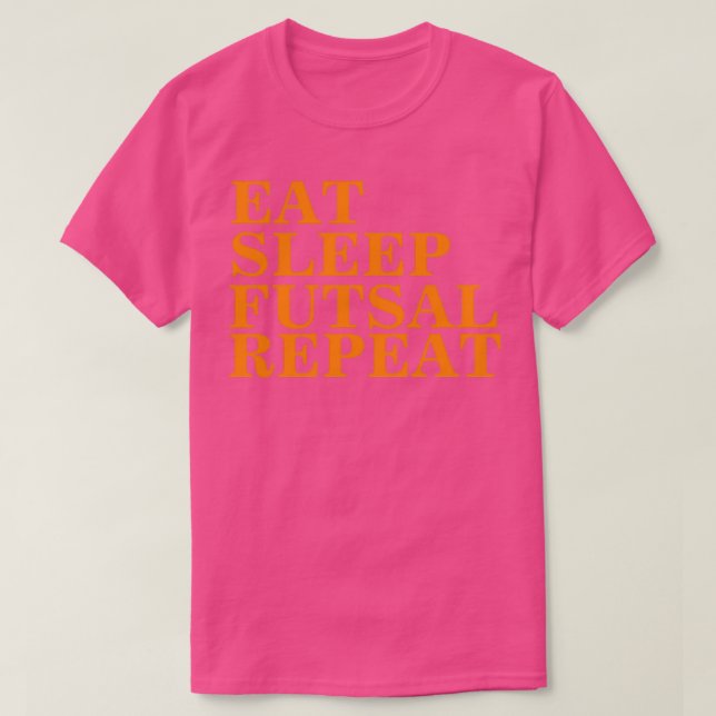 Eat Sleep Futsal RepeatFootballEat SleepFunny 1 T-Shirt (Design Front)